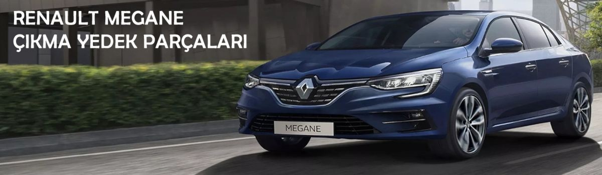 Renault Megane Çıkma Yedek Parçaları